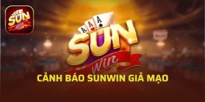 Cảnh báo Sunwin giả mạo