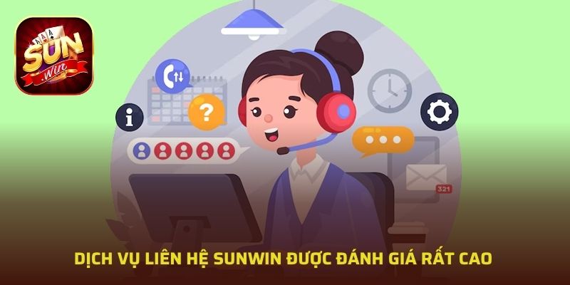 Dịch vụ liên hệ SUNWIN được đánh giá rất cao 