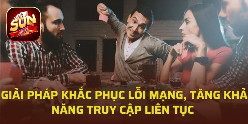 Giải pháp khắc phục lỗi mạng, tăng khả năng truy cập liên tục 