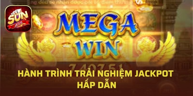 Hành trình trải nghiệm jackpot hấp dẫn cùng nhiều siêu phẩm