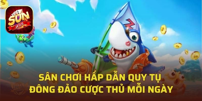 Sân chơi hấp dẫn quy tụ đông đảo cược thủ mỗi ngày