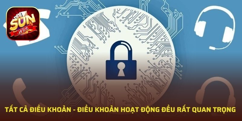 Tất cả điều khoản - điều khoản hoạt động đều rất quan trọng